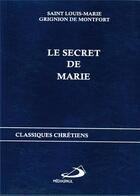 Couverture du livre « Le secret de Marie ; classiques chrétiens » de Louis-Marie Grignion De Montfort aux éditions Mediaspaul
