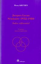 Couverture du livre « Jacques Lacan ; Seminaire 1952-1980 ; 2e Edition » de Henry Krutzen aux éditions Economica