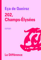 Couverture du livre « 202, Champs-Elysées » de Eca De Queiroz aux éditions La Difference