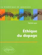 Couverture du livre « L'ethique du dopage » de Patrick Laure aux éditions Ellipses