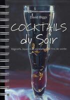Couverture du livre « Cocktails du soir » de David Biggs aux éditions De Vecchi