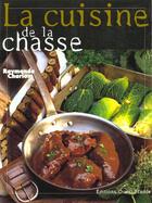 Couverture du livre « La cuisine de la chasse » de Charlon R-Herledan C aux éditions Ouest France