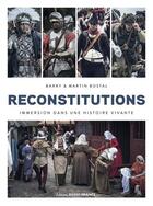 Couverture du livre « Reconstitutions : Immersion dans une histoire vivante » de Barry Bostal et Martin Bostal aux éditions Ouest France