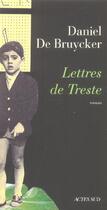 Couverture du livre « Lettres de Treste » de Daniel De Bruycker aux éditions Actes Sud