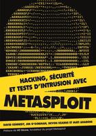 Couverture du livre « Hacking, securite et tests d'intrusion avec metasploit » de David Kennedy aux éditions Pearson