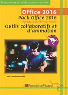 Couverture du livre « Pack Office 2016, outils collaboratifs et d'animation » de Marie-Elisabeth Charre aux éditions Fontaine Picard