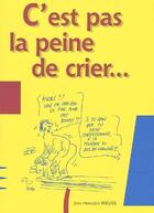 Couverture du livre « Ce n'est pas la peine de crier... » de Jean-Francois Meurs aux éditions Signe