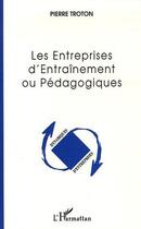 Couverture du livre « Les entreprises d'entraînement ou pédagogiques » de Pierre Troton aux éditions L'harmattan