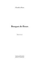 Couverture du livre « Bouquet de fleurs » de Claudine Rose aux éditions Editions Le Manuscrit