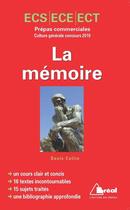 Couverture du livre « La mémoire ; concours culture générale prépas commerciales (édition 2019) » de Denis Collin aux éditions Breal