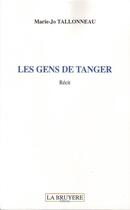 Couverture du livre « Les gens de Tanger » de Marie-Jo Tallonneau aux éditions La Bruyere
