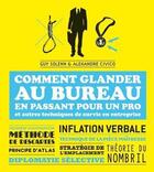 Couverture du livre « Comment glander au bureau en passant pour un pro et autres techniques de survie en entreprise » de Solenn/Civico aux éditions First