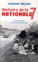 Couverture du livre « Histoire de la nationale 7 » de Thierry Nelias aux éditions Pygmalion