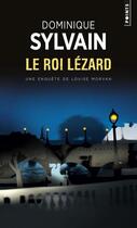 Couverture du livre « Le roi lézard ; une enquête de Louise Morvan » de Dominique Sylvain aux éditions Points