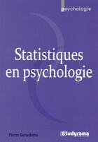 Couverture du livre « Statistiques en psychologie » de Pierre Benedetto aux éditions Studyrama