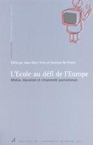 Couverture du livre « L'ecole au defi de l'europe. medias, education et citoyennete postnationale » de Ferry/De Proost aux éditions Universite De Bruxelles