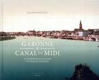 Couverture du livre « Garonne et Canal du Midi ; le système de navigation autour de Toulouse » de Jean-Michel Minovez aux éditions Pu Du Midi