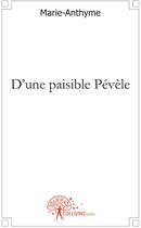 Couverture du livre « D'une paisible pévèle » de Marie Anthyme aux éditions Edilivre