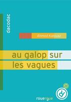 Couverture du livre « Au galop sur les vagues » de Ahmed Kalouaz aux éditions Editions Du Rouergue