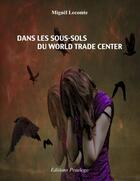 Couverture du livre « Dans les sous-sols du World Trade Center » de Miguel Lecomte aux éditions Praelego