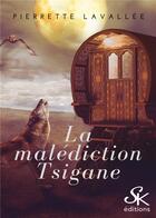 Couverture du livre « La malédiction tsigane » de Pierrette Lavallee aux éditions Sharon Kena