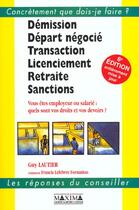 Couverture du livre « Demission, depart negocie, licenciement, retraite, sanctions - 6e ed. » de Guy Lautier aux éditions Maxima