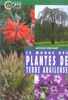 Couverture du livre « Le monde des plantes de terre argileuse » de Antoine Breuvart aux éditions Rouergue