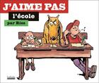 Couverture du livre « J'aime pas l'école » de Riss aux éditions Hoebeke