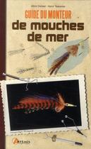 Couverture du livre « Guide du monteur de mouches en mer » de Henri Testanier et Albin Dallest aux éditions Artemis