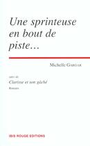 Couverture du livre « Une sprinteuse en bout de piste ; clarisse et son gache » de Michelle Gargar aux éditions Ibis Rouge Editions