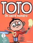 Couverture du livre « Toto le super-zéro ! T.7 ; un sacré numéro » de Serge Bloch et Franck Girard aux éditions Tourbillon