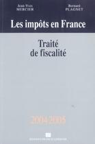 Couverture du livre « Les impots en france ; traite de fiscalite (édition 2005) » de Jean-Yves Mercier et Bernard Plagnet aux éditions Lefebvre