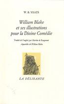 Couverture du livre « William Blake et ses illustrations pour la divine comédie » de W.B. Yeats aux éditions La Delirante
