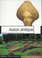 Couverture du livre « Autun antique » de Goudineau/Rebourg aux éditions Editions Du Patrimoine