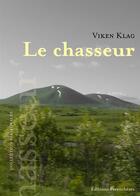 Couverture du livre « Le chasseur » de Viken Klag et Izabela Schwalbe aux éditions Parentheses