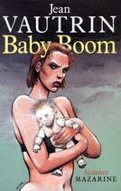 Couverture du livre « Baby-boom » de Jean Vautrin aux éditions Mazarine