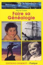 Couverture du livre « Faire sa généalogie » de Michel Gasse aux éditions Gisserot