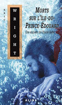 Couverture du livre « Morts sur l'ile du prince edouard » de Eric Wright aux éditions Alire