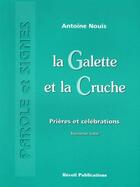 Couverture du livre « La galette et la cruche t.3 ; prières et célébrations » de Antoine Nouis aux éditions Olivetan