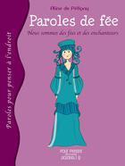 Couverture du livre « Paroles de fée ; nous sommes tous des fées et des enchanteurs » de Aline De Petigny aux éditions Éditions Pourpenser