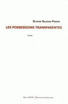Couverture du livre « Les possessions transparentes » de Olivier Salazar-Ferrer aux éditions Corlevour