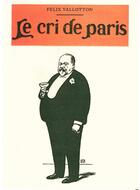 Couverture du livre « Le cri de Paris » de Felix Vallotton aux éditions Marguerite Waknine