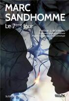 Couverture du livre « Le 7ème jour » de Marc Sandhomme aux éditions Eaux Troubles