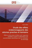 Couverture du livre « Etude des effets endommageants des seismes proches et lointains » de Brun Michael aux éditions Editions Universitaires Europeennes