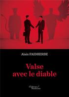 Couverture du livre « Valse avec le diable » de Alain Faidherbe aux éditions Baudelaire