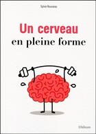 Couverture du livre « Un cerveau en pleine forme » de Sylvie Rousseau aux éditions Ellebore