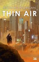 Couverture du livre « Thin air » de Richard Morgan aux éditions Bragelonne
