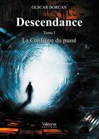 Couverture du livre « Descendance t.1 ; la confrérie du passé » de Olscar Borcan aux éditions Verone