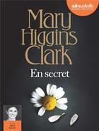 Couverture du livre « En secret - livre audio 1 cd mp3 » de Mary Higgins Clark aux éditions Audiolib