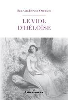 Couverture du livre « Le viol d'Héloïse » de Roland Denise Oberson aux éditions Hermann